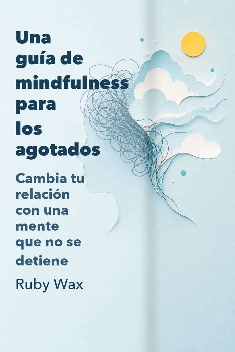 Una guía de mindfulness para los agotados İspanyolca kitap özeti kapağı