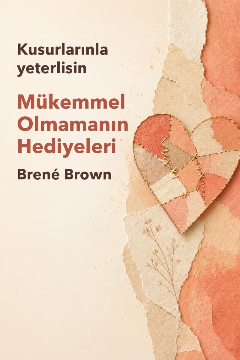 Mükemmel Olmamanın Hediyeleri